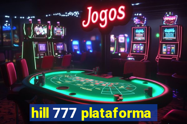 hill 777 plataforma